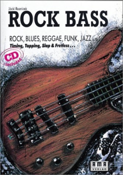 Rock Bass. Inkl. CD: Rock, Blues, Reggae, Funk, Jazz u.a. Timing, Tapping, Slap